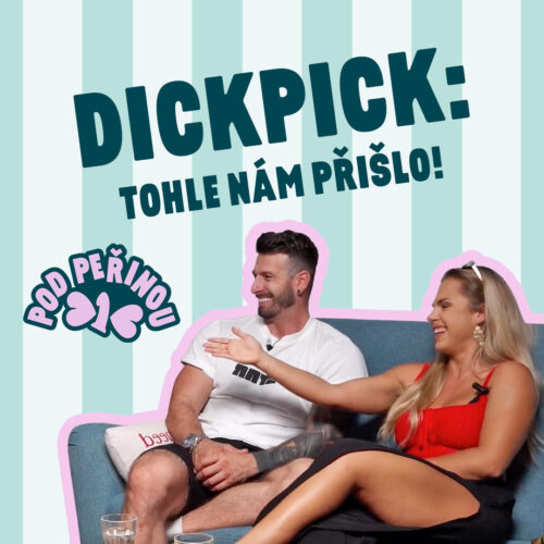 Dickpicky: nejhorší WTF momenty – 7. epizoda podcastu Pod peřinou