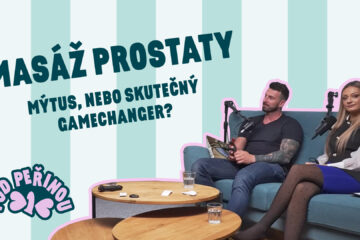 Prostata: tajný zdroj mužského orgasmu – 17. epizoda podcastu Pod peřinou