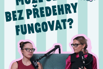 Předehra je základ. Jak ji efektně zvládnout? – 19 epizoda podcastu Pod peřinou