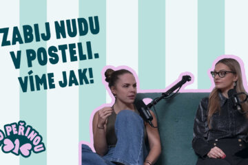 Zabij nudu v posteli – víme jak! 20. epizoda podcastu Podpeřinou